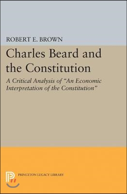 Charles Beard and the Constitution: A Critical Analysis