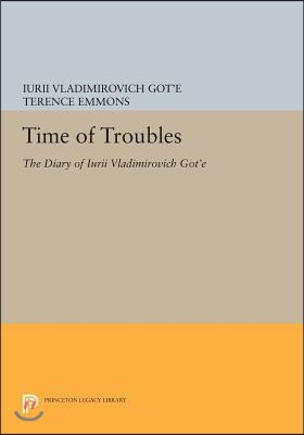 Time of Troubles: The Diary of Iurii Vladimirovich Got&#39;e