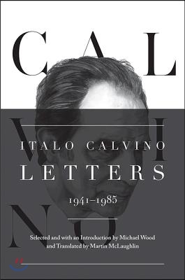 Italo Calvino: Letters, 1941-1985 - Updated Edition