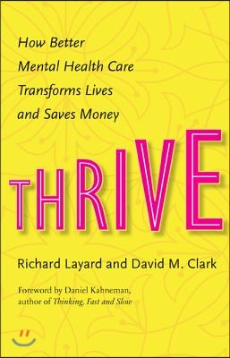 Thrive: How Better Mental Health Care Transforms Lives and Saves Money