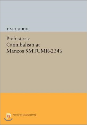 Prehistoric Cannibalism at Mancos 5MTUMR-2346