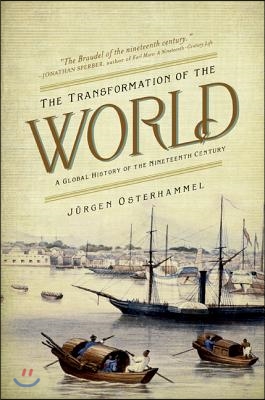 The Transformation of the World: A Global History of the Nineteenth Century