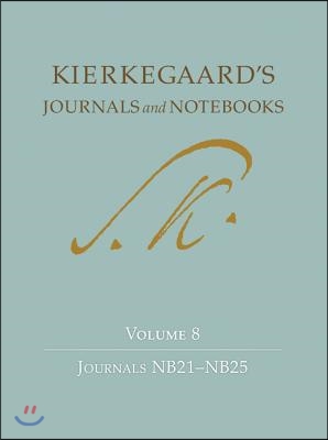 Kierkegaard's Journals and Notebooks, Volume 8: Journals Nb21-Nb25