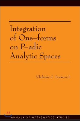 Integration of One-Forms on P-Adic Analytic Spaces. (Am-162)