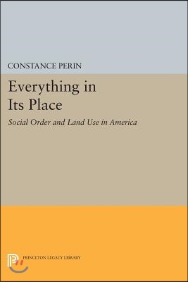 Everything in Its Place: Social Order and Land Use in America