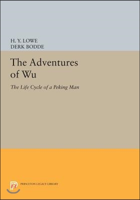 The Adventures of Wu: The Life Cycle of a Peking Man