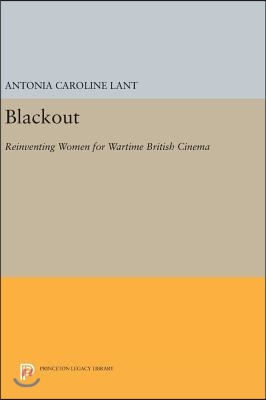 Blackout: Reinventing Women for Wartime British Cinema