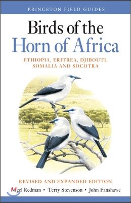 Birds of the Horn of Africa: Ethiopia, Eritrea, Djibouti, Somalia, and Socotra - Revised and Expanded Edition