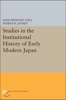 Studies in the Institutional History of Early Modern Japan