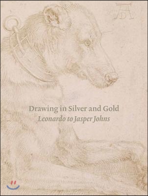 Drawing in Silver and Gold: Leonardo to Jasper Johns