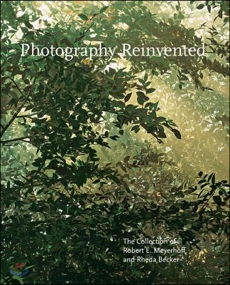 Photography Reinvented: The Collection of Robert E. Meyerhoff and Rheda Becker