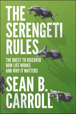 The Serengeti Rules: The Quest to Discover How Life Works and Why It Matters - With a New Q&A with the Author