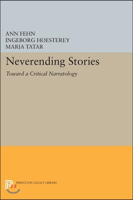 Neverending Stories: Toward a Critical Narratology
