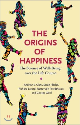 The Origins of Happiness: The Science of Well-Being Over the Life Course