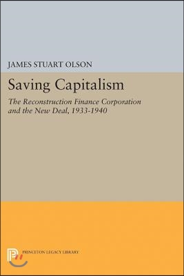 Saving Capitalism: The Reconstruction Finance Corporation and the New Deal, 1933-1940