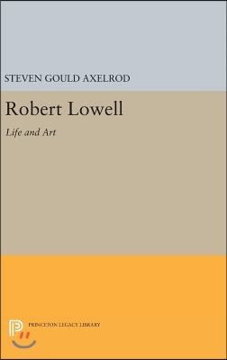 Robert Lowell: Life and Art