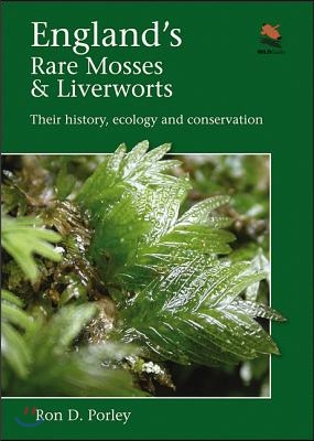 England&#39;s Rare Mosses &amp; Liverworts: Their History, Ecology and Conservation