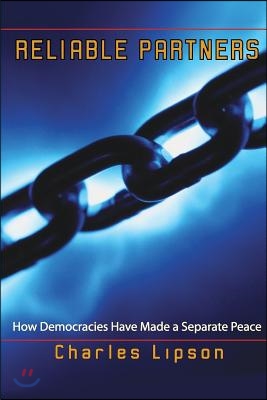 Reliable Partners: How Democracies Have Made a Separate Peace