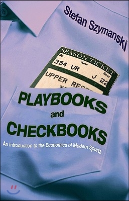 Playbooks and Checkbooks: An Introduction to the Economics of Modern Sports