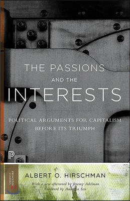 The Passions and the Interests: Political Arguments for Capitalism Before Its Triumph