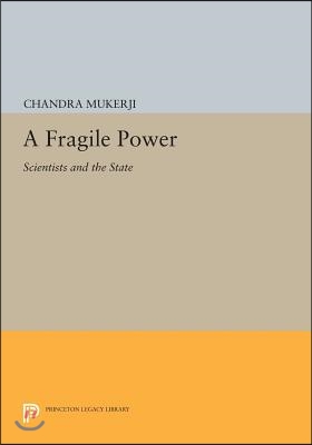 A Fragile Power: Scientists and the State