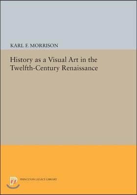 History as a Visual Art in the Twelfth-Century Renaissance