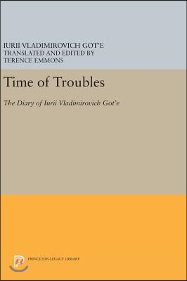 Time of Troubles: The Diary of Iurii Vladimirovich Got&#39;e