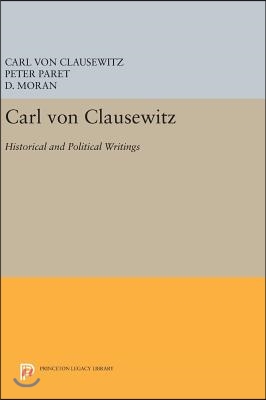 Carl Von Clausewitz: Historical and Political Writings