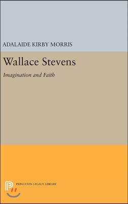 Wallace Stevens: Imagination and Faith