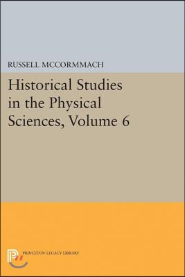 Historical Studies in the Physical Sciences, Volume 6