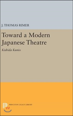 Toward a Modern Japanese Theatre: Kishida Kunio