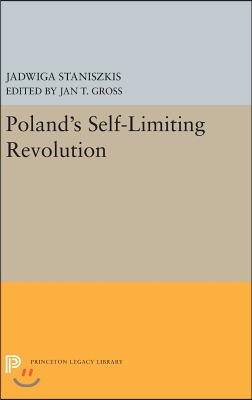 Poland&#39;s Self-Limiting Revolution