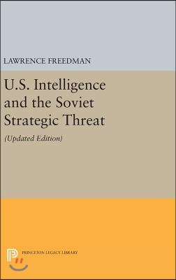 U.S. Intelligence and the Soviet Strategic Threat: Updated Edition