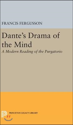 Dante's Drama of the Mind: A Modern Reading of the Purgatorio