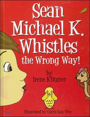 Sean Michael K. Whistles the Wrong Way!