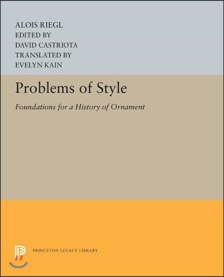 Problems of Style: Foundations for a History of Ornament