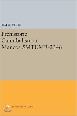 Prehistoric Cannibalism at Mancos 5MTUMR-2346