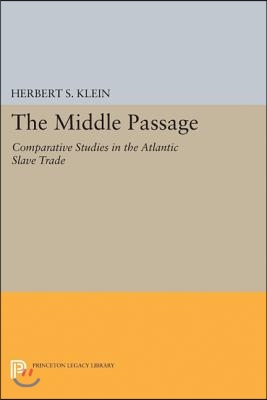 The Middle Passage: Comparative Studies in the Atlantic Slave Trade