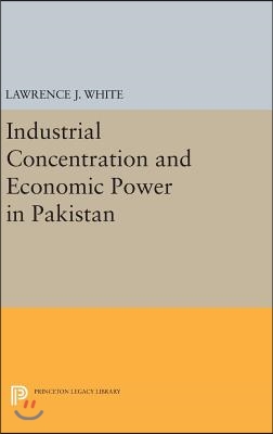 Industrial Concentration and Economic Power in Pakistan