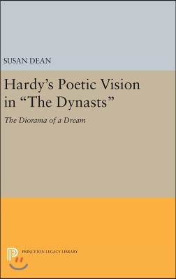 Hardy's Poetic Vision in the Dynasts: The Diorama of a Dream