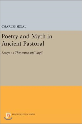 Poetry and Myth in Ancient Pastoral: Essays on Theocritus and Virgil