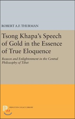 Tsong Khapa's Speech of Gold in the Essence of True Eloquence