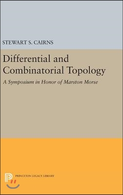 Differential and Combinatorial Topology: A Symposium in Honor of Marston Morse (Pms-27)