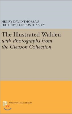 The Illustrated Walden with Photographs from the Gleason Collection