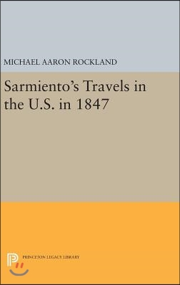 Sarmiento&#39;s Travels in the U.S. in 1847