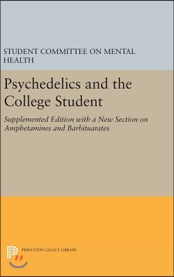 Psychedelics and the College Student. Student Committee on Mental Health. Princeton University