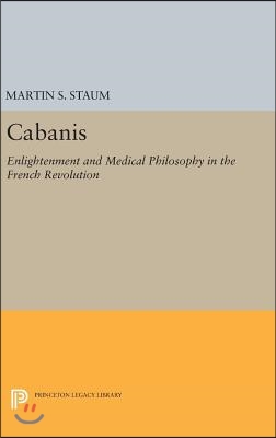 Cabanis: Enlightenment and Medical Philosophy in the French Revolution