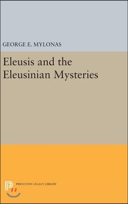 Eleusis and the Eleusinian Mysteries