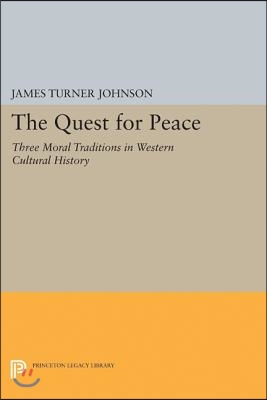 The Quest for Peace: Three Moral Traditions in Western Cultural History