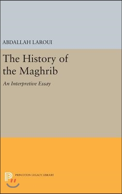 The History of the Maghrib: An Interpretive Essay